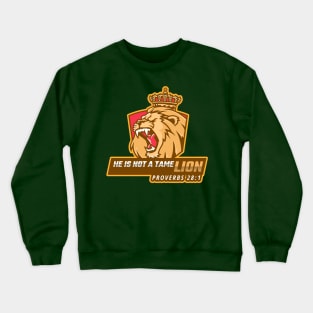 He is not a tame lion Crewneck Sweatshirt